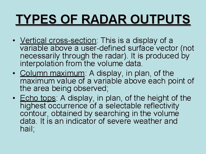 TYPES OF RADAR OUTPUTS • Vertical cross-section: This is a display of a variable