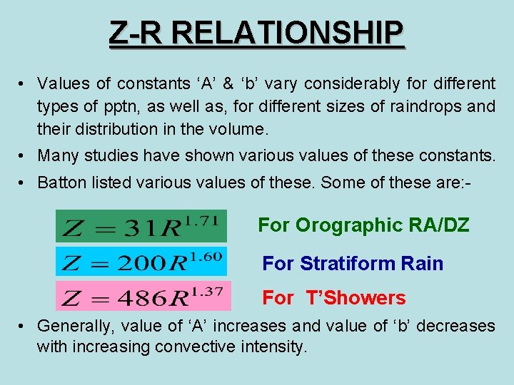 Z-R RELATIONSHIP • Values of constants ‘A’ & ‘b’ vary considerably for different types