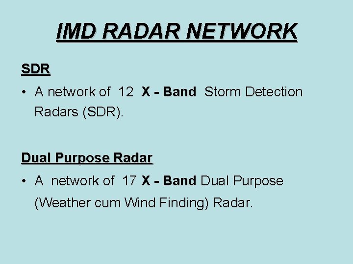 IMD RADAR NETWORK SDR • A network of 12 X - Band Storm Detection