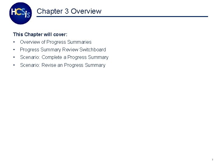 Chapter 3 Overview This Chapter will cover: • Overview of Progress Summaries • Progress