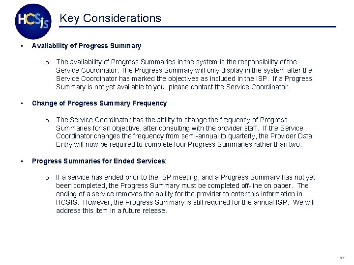 Key Considerations • Availability of Progress Summary o The availability of Progress Summaries in