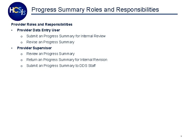 Progress Summary Roles and Responsibilities Provider Roles and Responsibilities • Provider Data Entry User