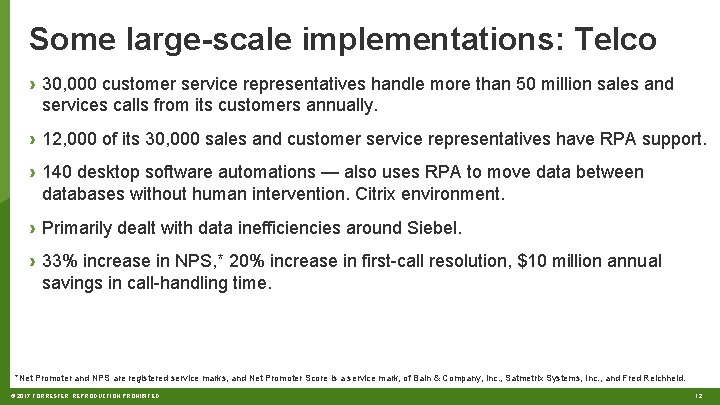 Some large-scale implementations: Telco › 30, 000 customer service representatives handle more than 50