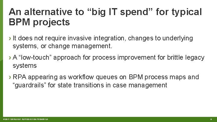 An alternative to “big IT spend” for typical BPM projects › It does not