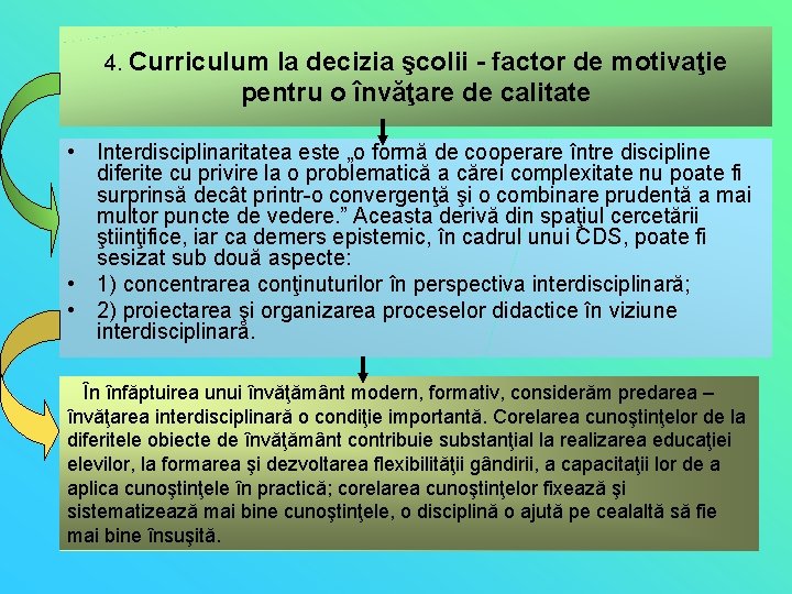 4. Curriculum la decizia şcolii - factor de motivaţie pentru o învăţare de calitate