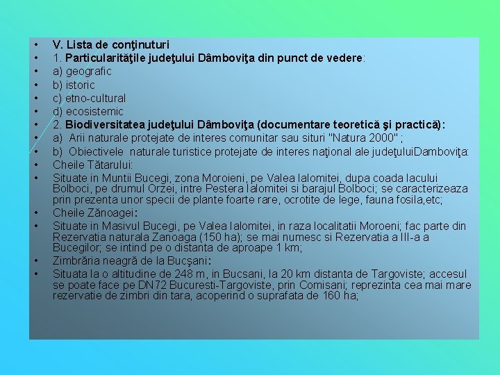  • • • • V. Lista de conţinuturi 1. Particularităţile judeţului Dâmboviţa din