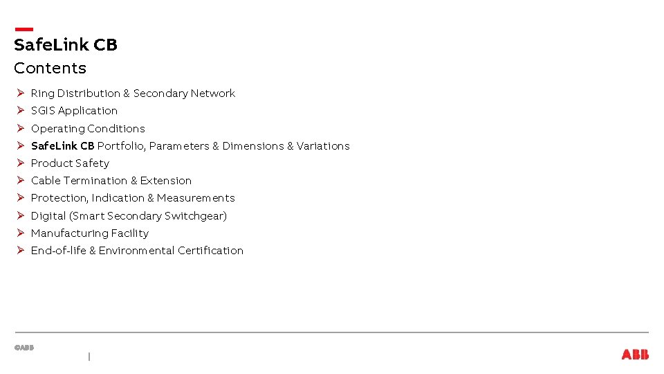 Safe. Link CB Contents Ø Ring Distribution & Secondary Network Ø SGIS Application Ø
