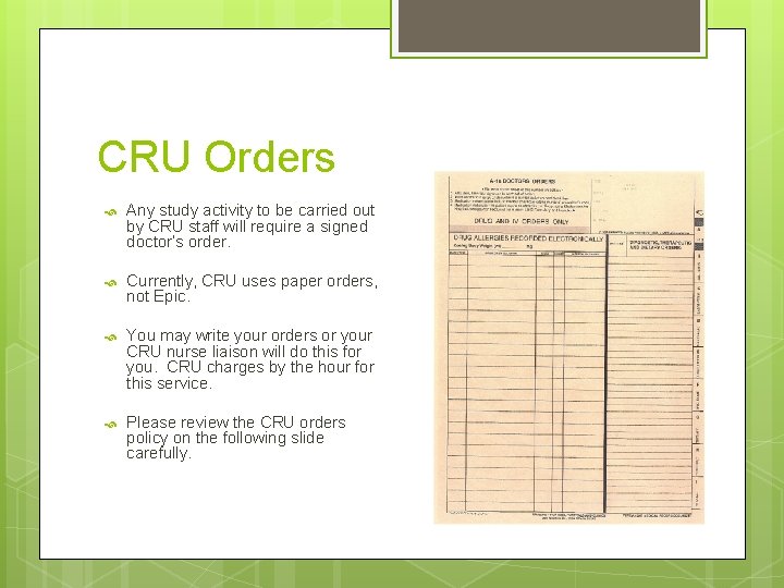 CRU Orders Any study activity to be carried out by CRU staff will require