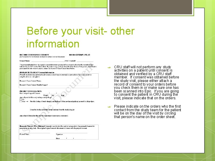Before your visit- other information CRU staff will not perform any study activities on