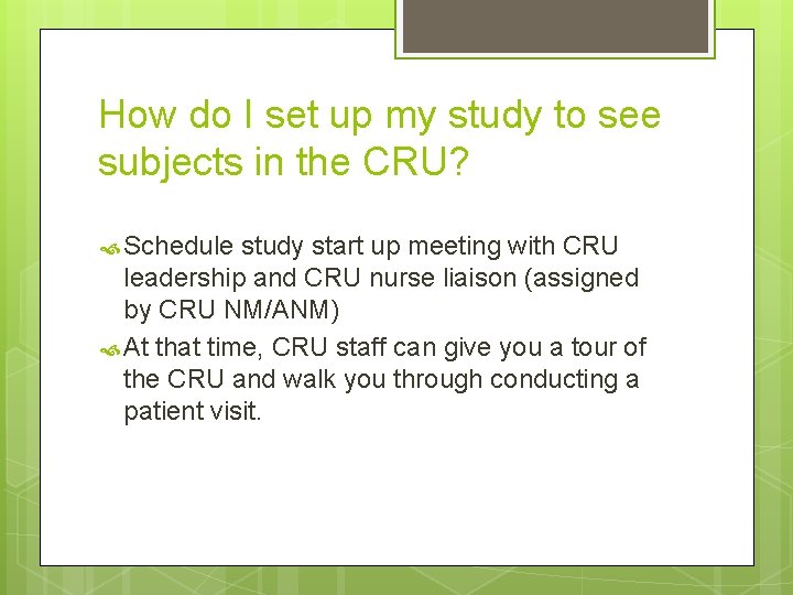 How do I set up my study to see subjects in the CRU? Schedule