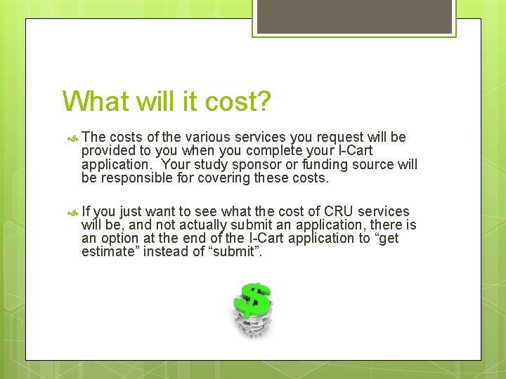 What will it cost? The costs of the various services you request will be