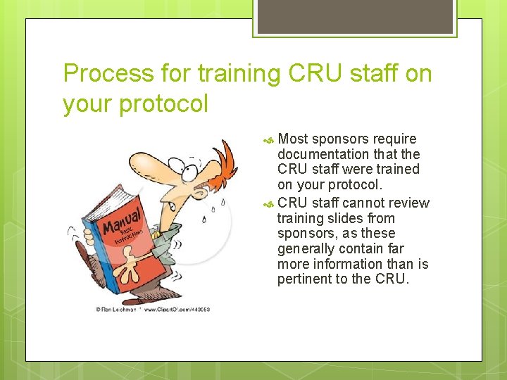 Process for training CRU staff on your protocol Most sponsors require documentation that the