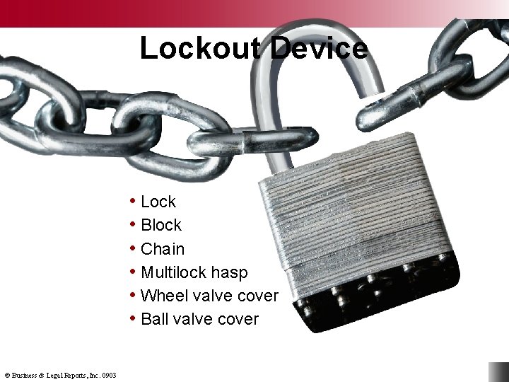 Lockout Device • Lock • Block • Chain • Multilock hasp • Wheel valve