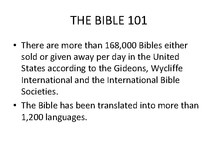 THE BIBLE 101 • There are more than 168, 000 Bibles either sold or