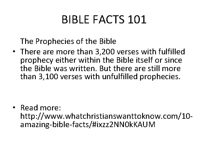 BIBLE FACTS 101 The Prophecies of the Bible • There are more than 3,