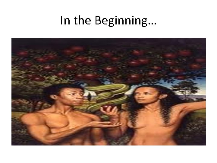 In the Beginning… 