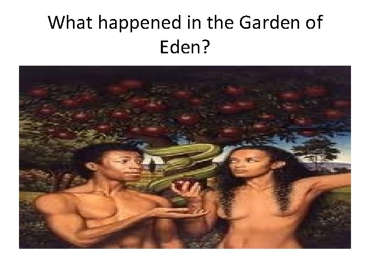 What happened in the Garden of Eden? 