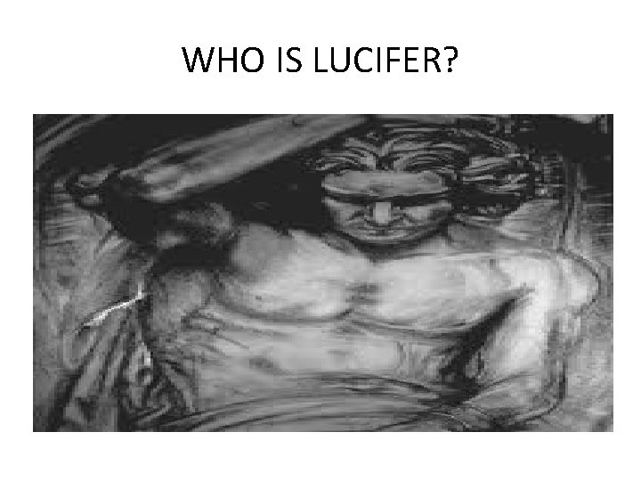 WHO IS LUCIFER? 