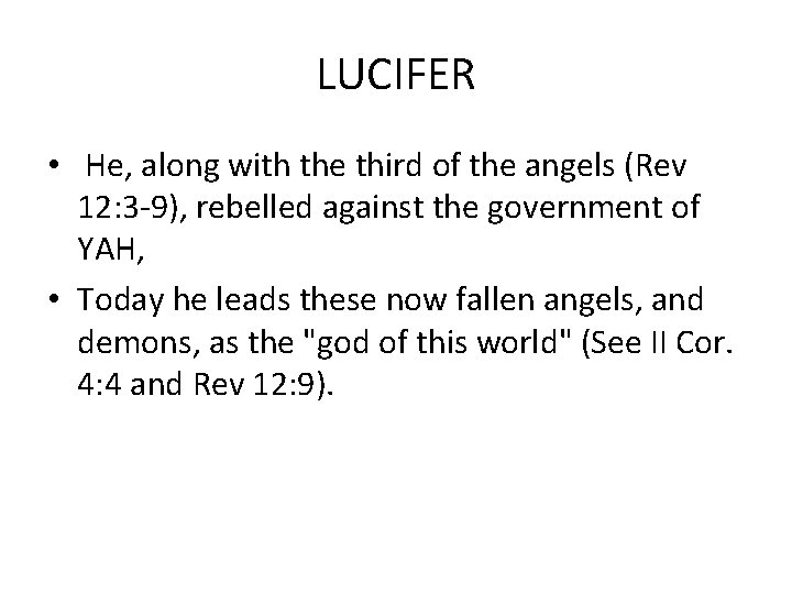 LUCIFER • He, along with the third of the angels (Rev 12: 3 -9),