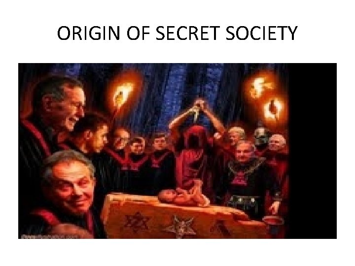 ORIGIN OF SECRET SOCIETY 