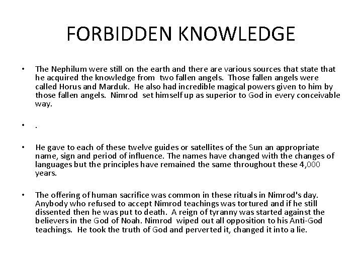 FORBIDDEN KNOWLEDGE • The Nephilum were still on the earth and there are various
