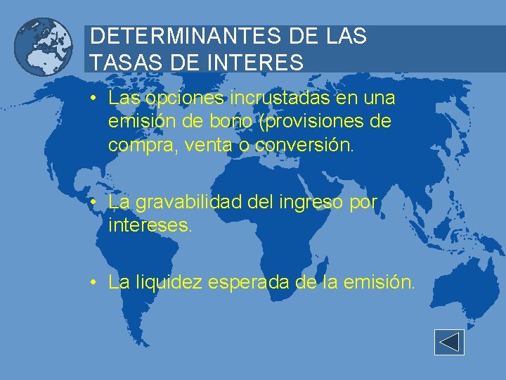 DETERMINANTES DE LAS TASAS DE INTERES • Las opciones incrustadas en una emisión de