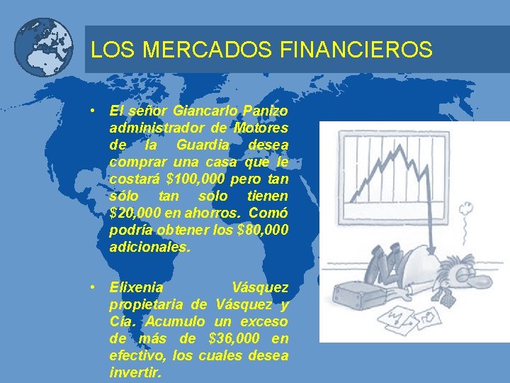 LOS MERCADOS FINANCIEROS • El señor Giancarlo Panizo administrador de Motores de la Guardia