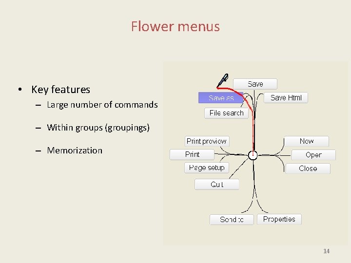 Flower menus • Key features – Large number of commands – Within groups (groupings)