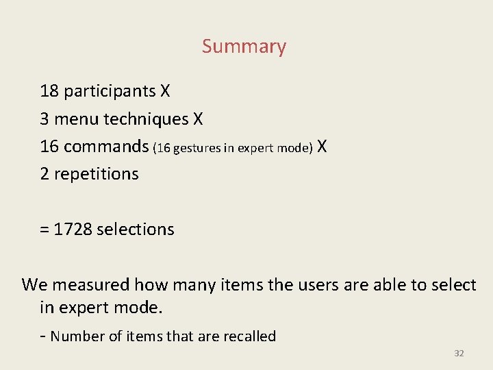 Summary 18 participants X 3 menu techniques X 16 commands (16 gestures in expert