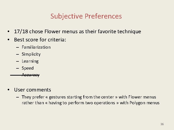Subjective Preferences • 17/18 chose Flower menus as their favorite technique • Best score
