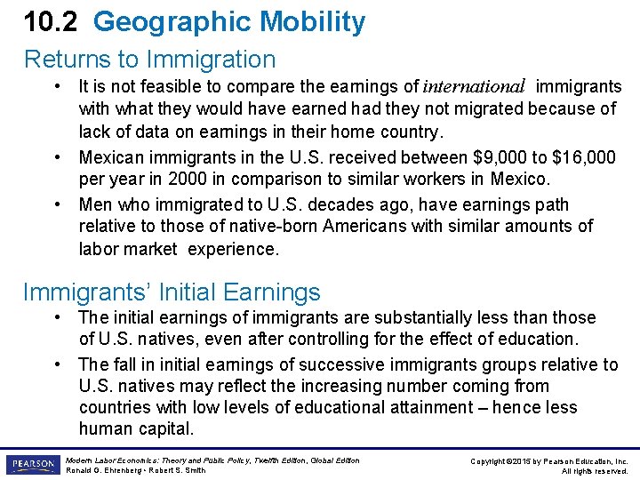 10. 2 Geographic Mobility Returns to Immigration • It is not feasible to compare