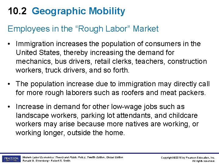 10. 2 Geographic Mobility Employees in the “Rough Labor” Market • Immigration increases the