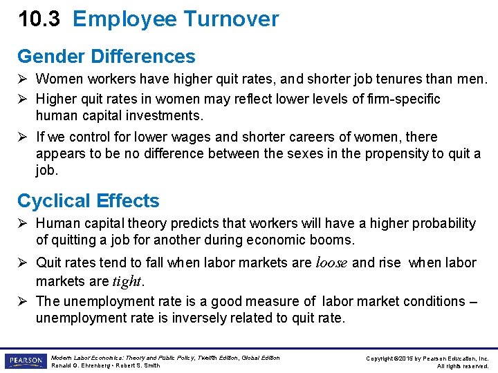 10. 3 Employee Turnover Gender Differences Ø Women workers have higher quit rates, and