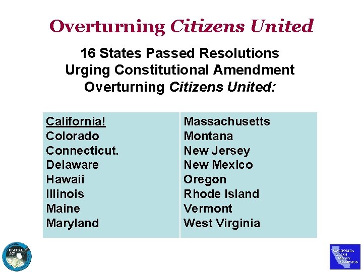 Overturning Citizens United 16 States Passed Resolutions Urging Constitutional Amendment Overturning Citizens United: California!