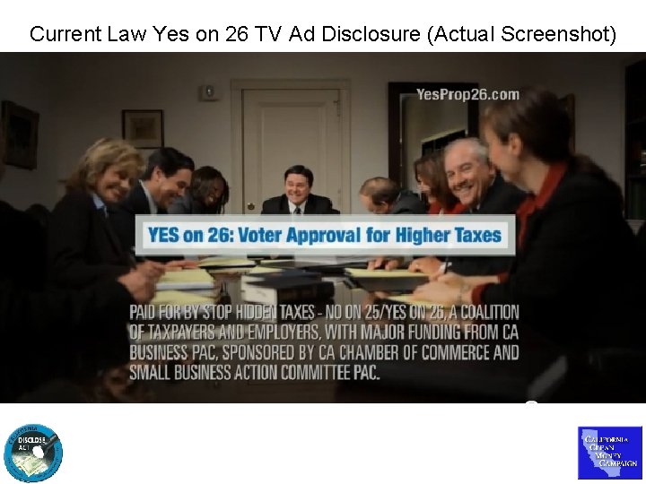 Current Law Yes on 26 TV Ad Disclosure (Actual Screenshot) 