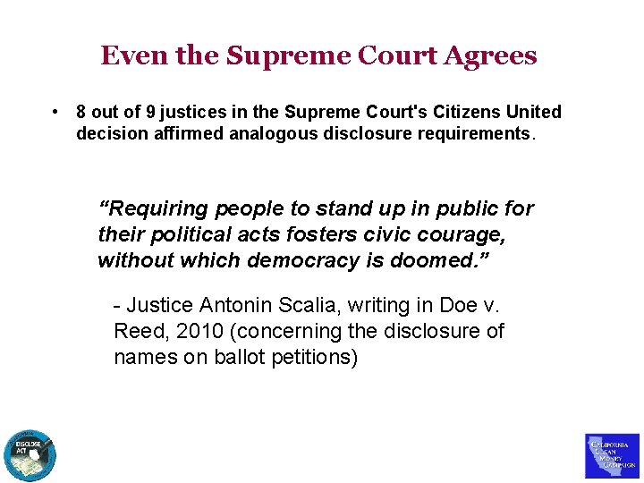 Even the Supreme Court Agrees • 8 out of 9 justices in the Supreme