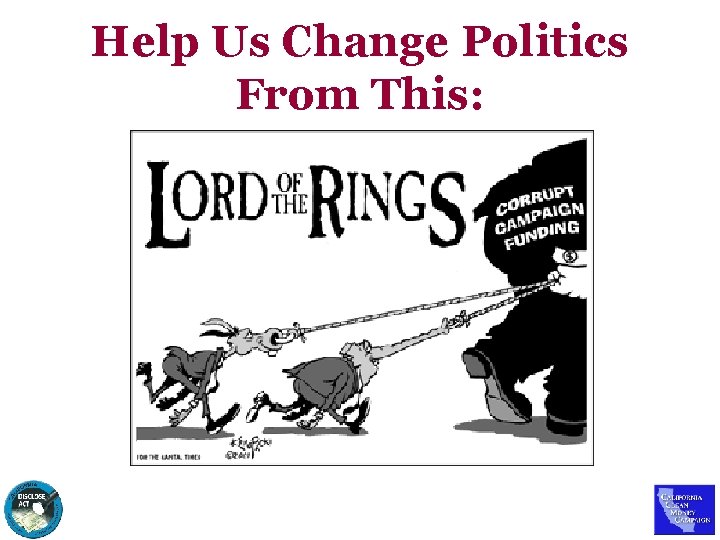 Help Us Change Politics From This: 