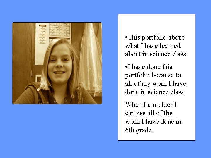  • This portfolio about what I have learned about in science class. •