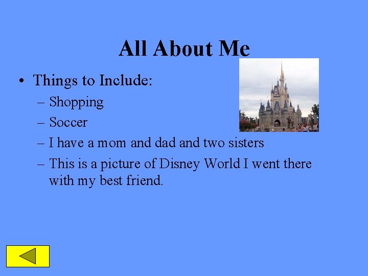 All About Me • Things to Include: – Shopping – Soccer – I have