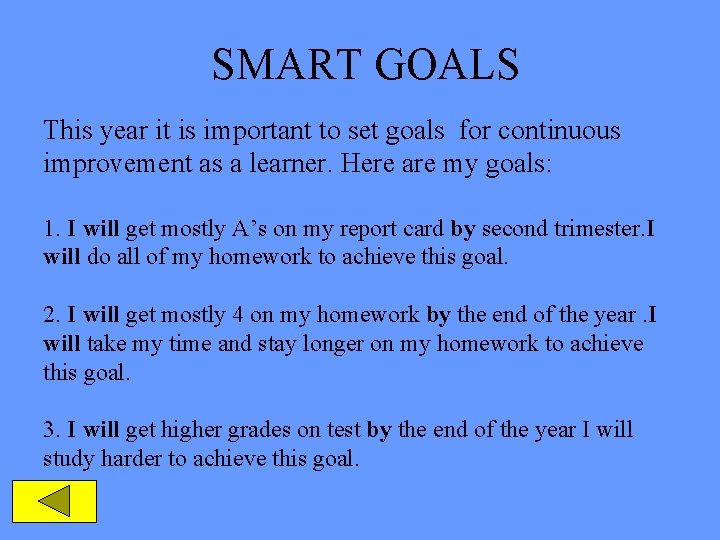 SMART GOALS This year it is important to set goals for continuous improvement as