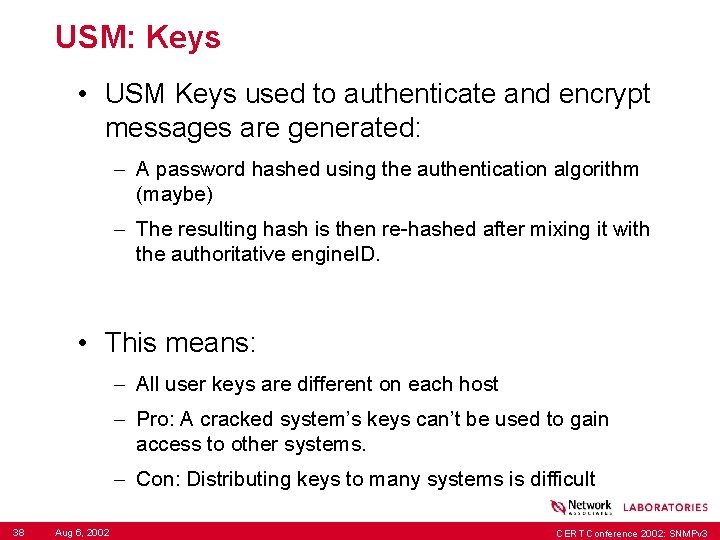 USM: Keys • USM Keys used to authenticate and encrypt messages are generated: –