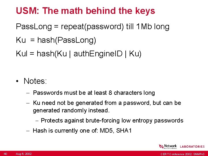 USM: The math behind the keys Pass. Long = repeat(password) till 1 Mb long