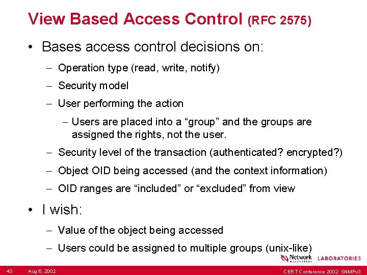 View Based Access Control (RFC 2575) • Bases access control decisions on: – Operation