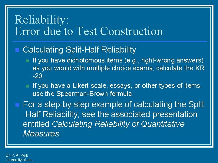 Reliability: Error due to Test Construction n Calculating Split-Half Reliability n n n If