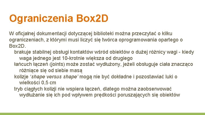 Ograniczenia Box 2 D W oficjalnej dokumentacji dotyczącej biblioteki można przeczytać o kilku ograniczeniach,