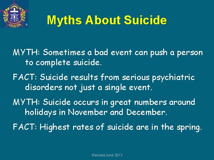 Myths About Suicide MYTH: Sometimes a bad event can push a person to complete