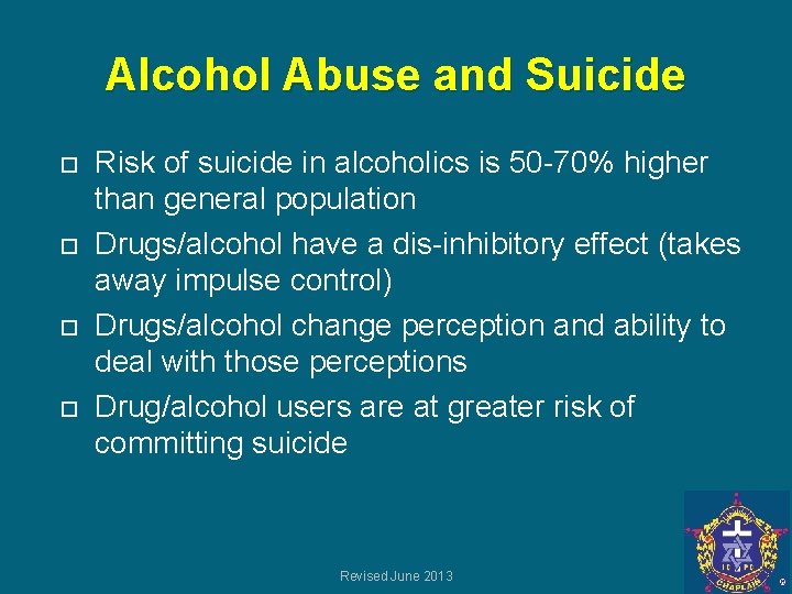 Alcohol Abuse and Suicide Risk of suicide in alcoholics is 50 -70% higher than