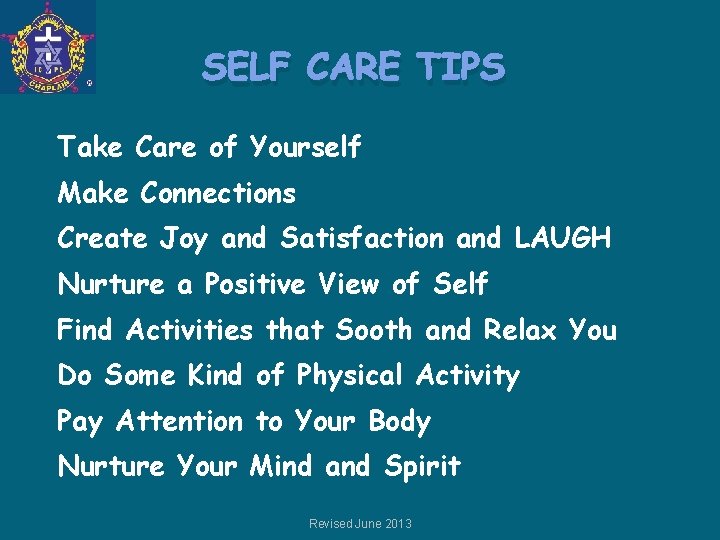 SELF CARE TIPS Take Care of Yourself Make Connections Create Joy and Satisfaction and