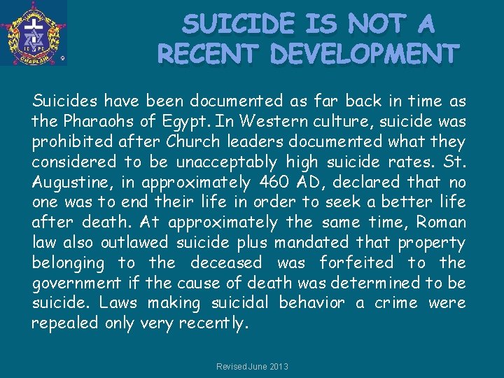 SUICIDE IS NOT A RECENT DEVELOPMENT Suicides have been documented as far back in