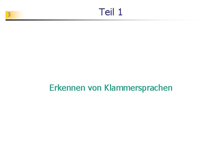 3 Teil 1 Erkennen von Klammersprachen 